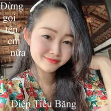 Đừng gọi tên em nữa 2