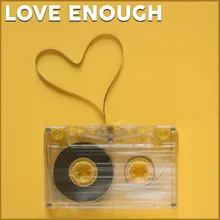 Love Enough