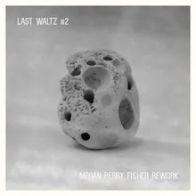 Last Waltz #2