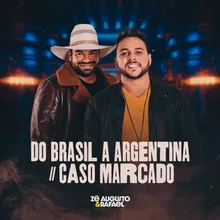 Do Brasil a Argentina / Caso Marcado