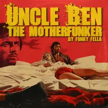 Uncle Ben The Motherfunker