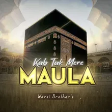 Kab Tak Mere Maula