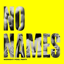 NO NAMES