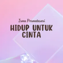 Hidup Untuk Cinta