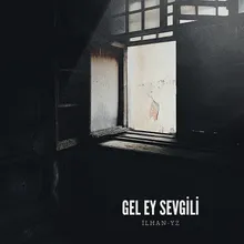 Gel ey sevgili