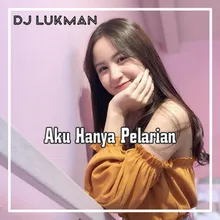 Dj Aku Hanya Pelarian (Full Bass)