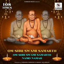 Om Shri Swami Samarth - Shri Swami Samarth Namo Namah