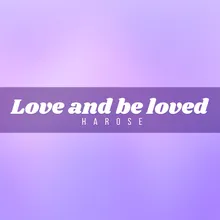 Love And Be Loved