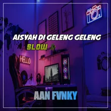 AISYAH DI GELENG GELENG SLOW