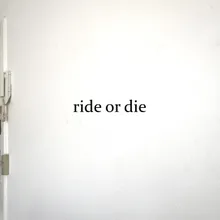 Ride or Die