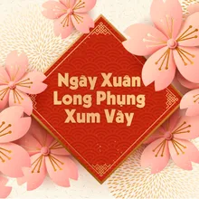 Ngày Xuân Long Phụng Sum Vầy