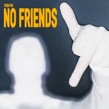 NO FRIENDS