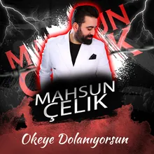 Okeye Dolanıyorsun