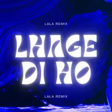 Lhage Di Ho Remix
