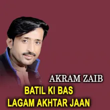 Batil Ki Bas Lagam Akhtar Jaan