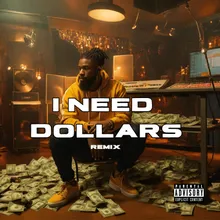 I Need Dollars