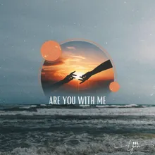 Are You With Me