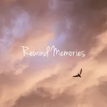 Rewind Memories