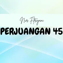 Perjuangan 45