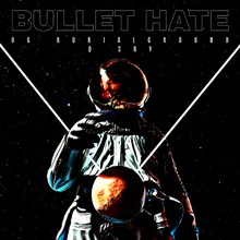 Bullet Hate