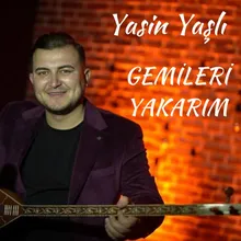 Gemileri Yakarım