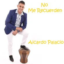 NO ME RECUERDEN