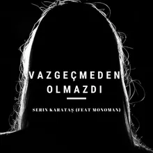 Vazgeçmeden Olmazdı