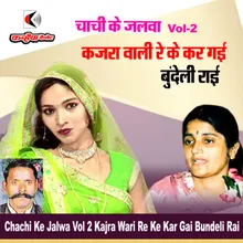 Chachi Ke Jalwa Vol 2 Kajra Wari Re Ke Kar Gai Bundeli Rai