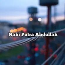 Nabi Putra Abdullah (Anisa)