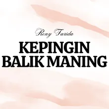 Kepingin Balik Maning