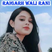 Raigarh Wali Rani