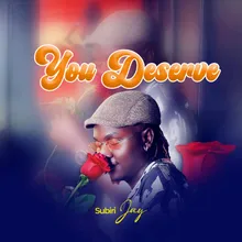 You Deserve