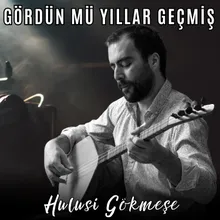 Gördün mü Yıllar Geçmiş