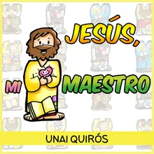 Jesús, Mi Maestro