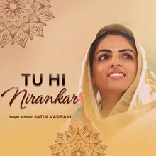 Tu Hi Nirankar