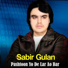 Pashtoon Yo De Lar Ao Bar