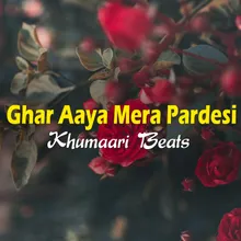 Ghar Aaya Mera Pardesi