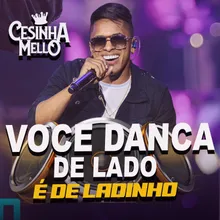 Você Dança de Lado é de Ladinho