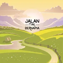 Jalan Tak Bernama