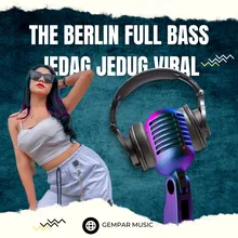 THE BERLIN FULL BASS JEDAG JEDUG VIRAL