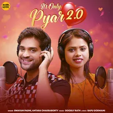 It's Only Pyar 2.0