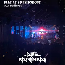 Plat KT vs Everybody