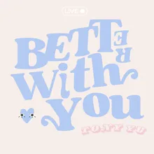 Better With You