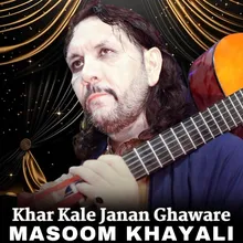 Khar Kale Janan Ghaware
