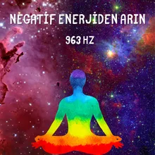 Negatif Enerjiden Arın 963 Hz