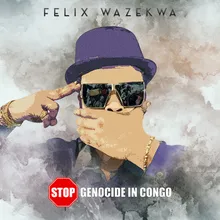 Félix Wazekwa - Stop Genocide in Congo