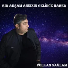 Bir Akşam Ansızın Gelince Haber