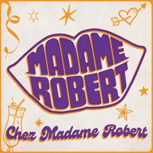 Chez Madame Robert
