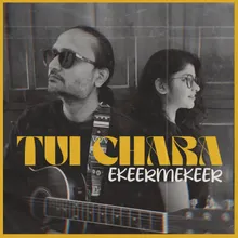 Tui Chara- Ekeermekeer