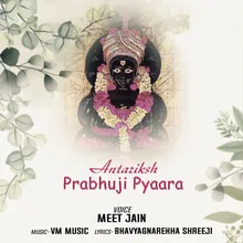 Antariksh Prabhuji Pyaara